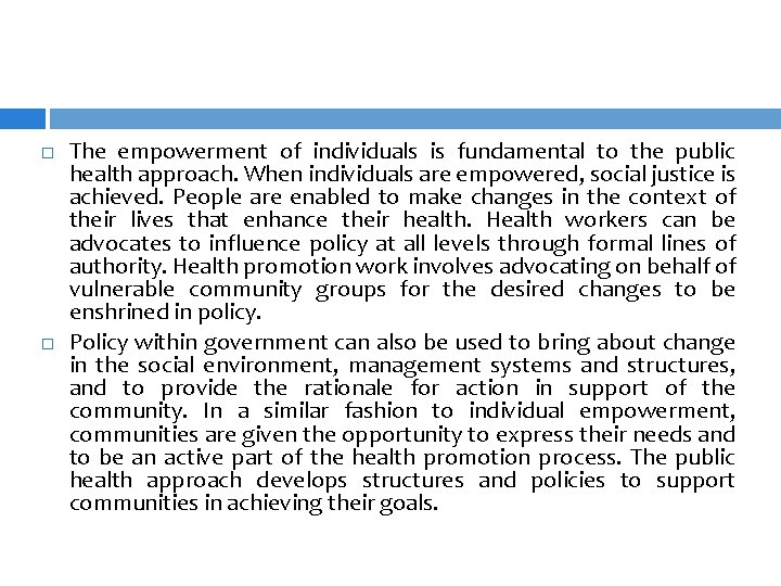 The empowerment of individuals is fundamental to the public health approach. When individuals The empowerment of individuals is fundamental to the public health approach. When individuals