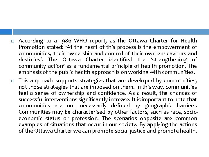  According to a 1986 WHO report, as the Ottawa Charter for Health Promotion