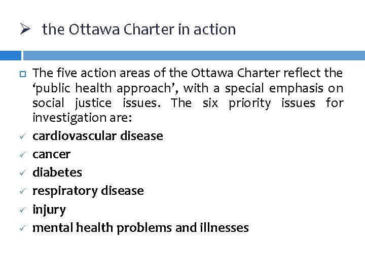 Ø the Ottawa Charter in action ü ü ü The five action areas of