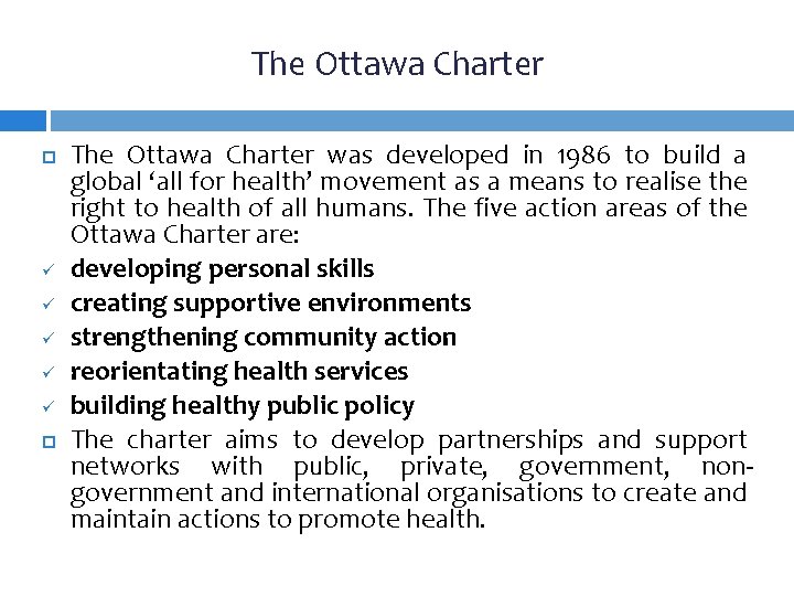 The Ottawa Charter ü ü ü The Ottawa Charter was developed in 1986 to