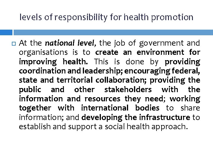 levels of responsibility for health promotion At the national level, the job of government