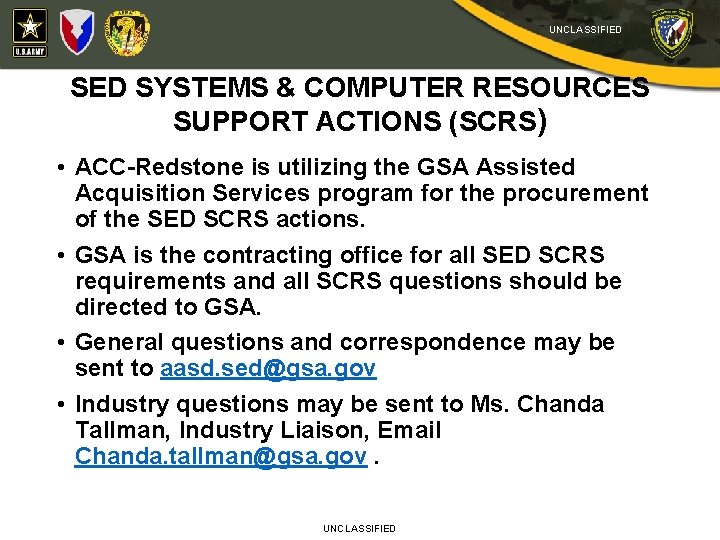 UNCLASSIFIED SYSTEMS & COMPUTER RESOURCES SUPPORT ACTIONS (SCRS) • ACC-Redstone is utilizing the GSA