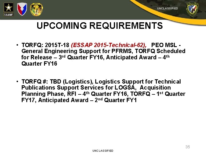 UNCLASSIFIED UPCOMING REQUIREMENTS • TORFQ: 2015 T-18 (ESSAP 2015 -Technical-62), PEO MSL General Engineering
