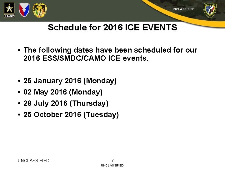UNCLASSIFIED Schedule for 2016 ICE EVENTS • The following dates have been scheduled for