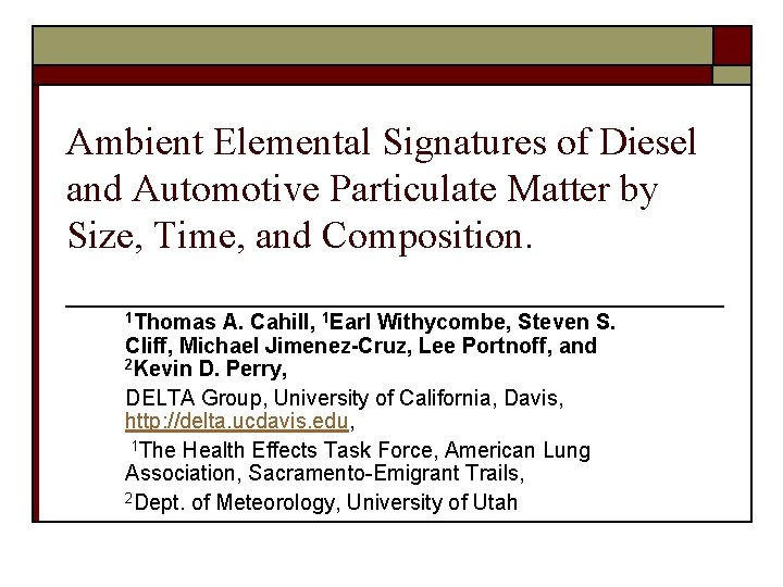 Ambient Elemental Signatures of Diesel and Automotive Particulate Matter by Size, Time, and Composition.