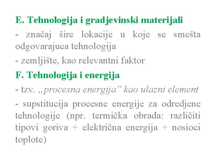 E. Tehnologija i gradjevinski materijali - značaj šire lokacije u koje se smešta odgovarajuca