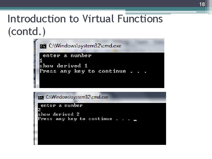 18 Introduction to Virtual Functions (contd. ) 18 Introduction to Virtual Functions (contd. )