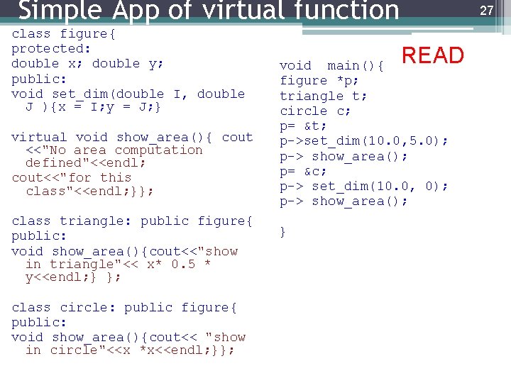 Simple App of virtual function class figure{ protected: double x; double y; public: void Simple App of virtual function class figure{ protected: double x; double y; public: void