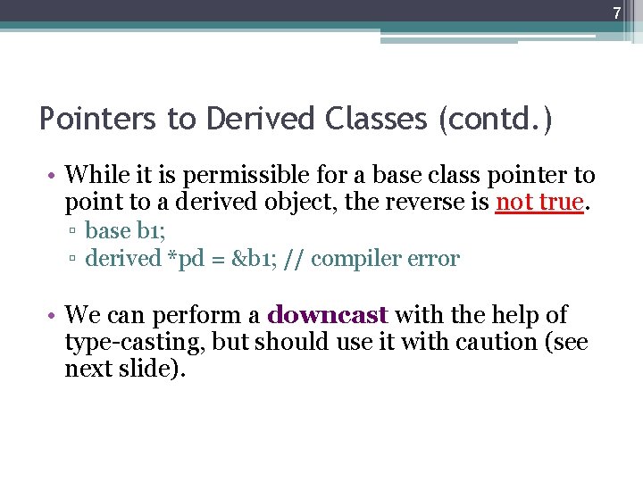 7 Pointers to Derived Classes (contd. ) • While it is permissible for a 7 Pointers to Derived Classes (contd. ) • While it is permissible for a