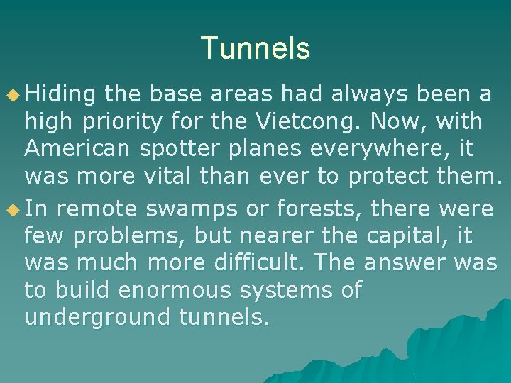 Tunnels u Hiding the base areas had always been a high priority for the