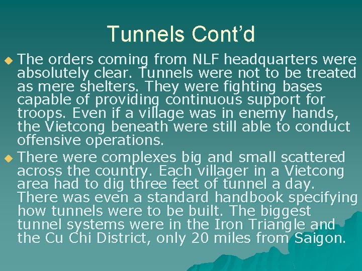 Tunnels Cont’d The orders coming from NLF headquarters were absolutely clear. Tunnels were not