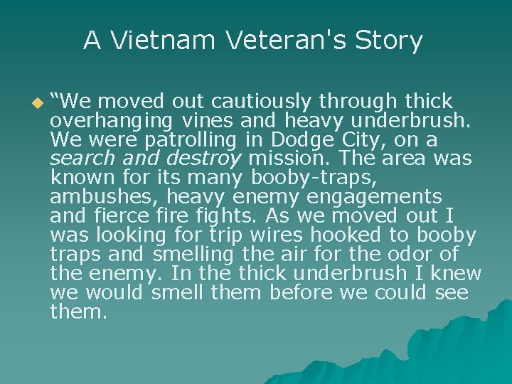 A Vietnam Veteran's Story u “We moved out cautiously through thick overhanging vines and