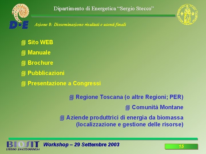 Dipartimento di Energetica “Sergio Stecco” Azione 8: Disseminazione risultati e utenti finali 4 Sito