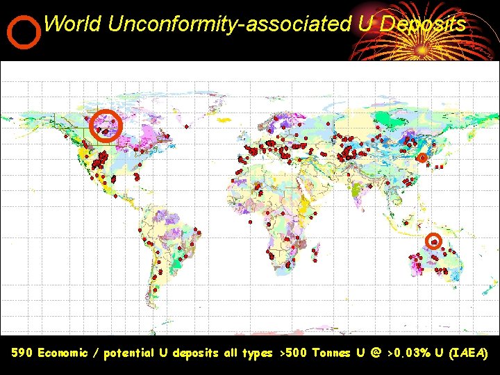 World Unconformity-associated U Deposits 590 Economic / potential U deposits all types >500 Tonnes