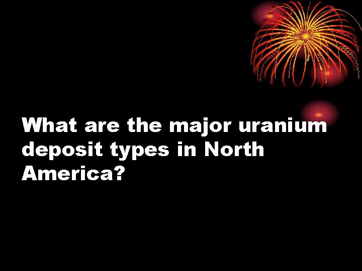 What are the major uranium deposit types in North America? 