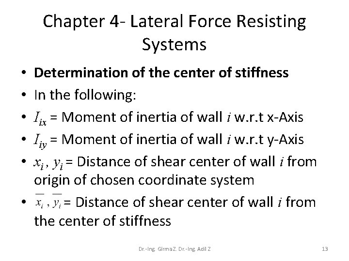 Chapter 4 - Lateral Force Resisting Systems Determination of the center of stiffness In