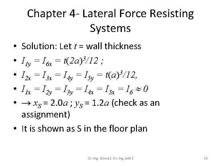 Chapter 4 - Lateral Force Resisting Systems Solution: Let t = wall thickness I