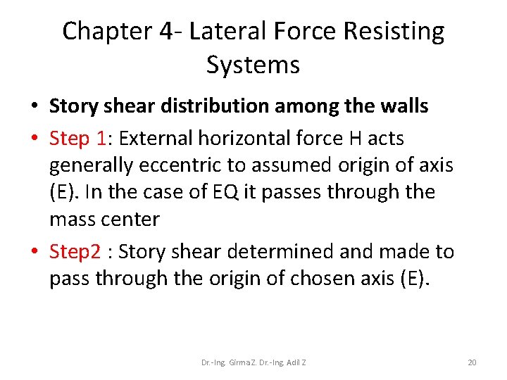 Chapter 4 - Lateral Force Resisting Systems • Story shear distribution among the walls