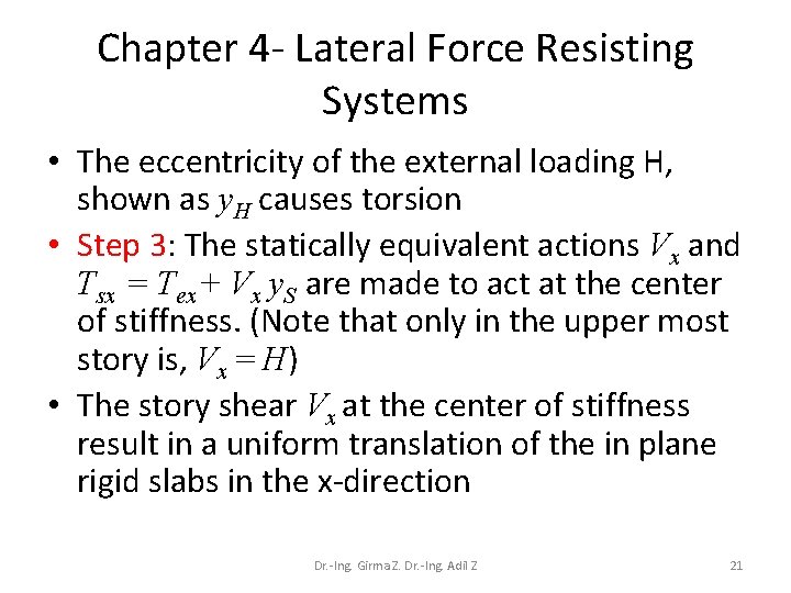 Chapter 4 - Lateral Force Resisting Systems • The eccentricity of the external loading