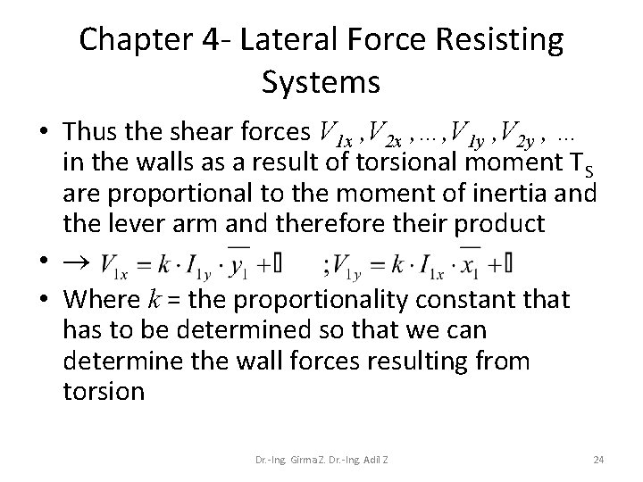 Chapter 4 - Lateral Force Resisting Systems • Thus the shear forces V 1