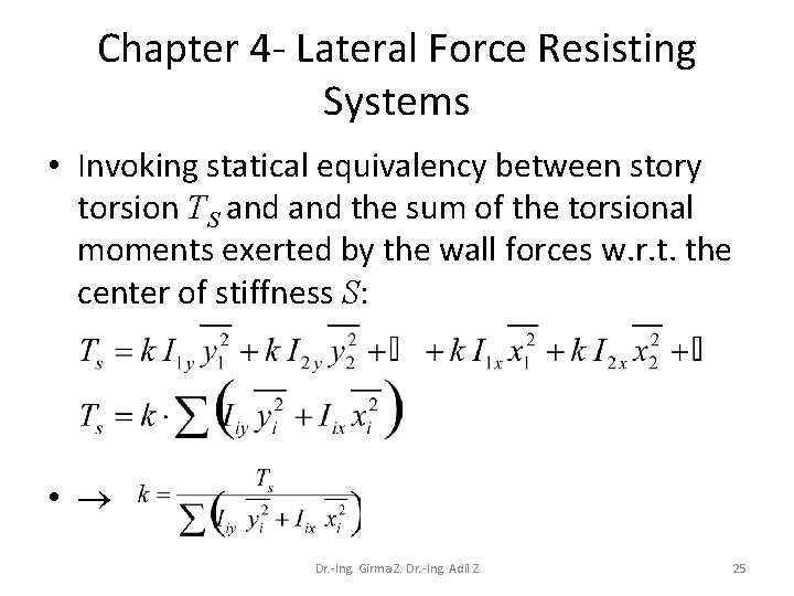 Chapter 4 - Lateral Force Resisting Systems • Invoking statical equivalency between story torsion