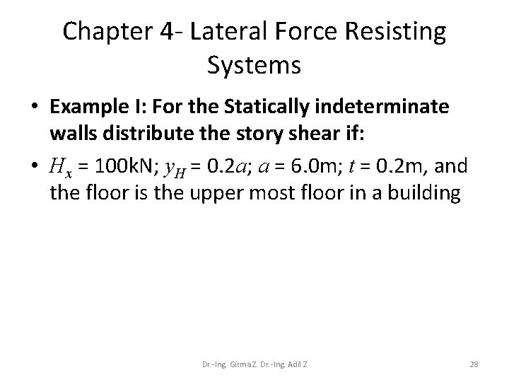 Chapter 4 - Lateral Force Resisting Systems • Example I: For the Statically indeterminate