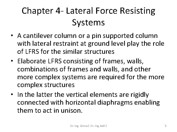 Chapter 4 - Lateral Force Resisting Systems • A cantilever column or a pin