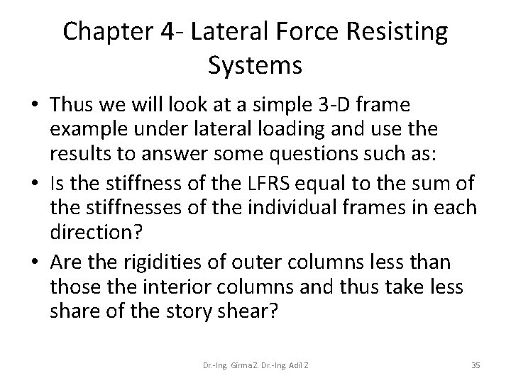 Chapter 4 - Lateral Force Resisting Systems • Thus we will look at a
