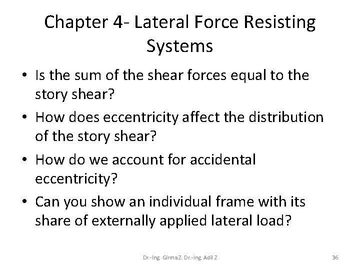 Chapter 4 - Lateral Force Resisting Systems • Is the sum of the shear