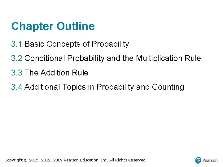 Chapter Outline 3. 1 Basic Concepts of Probability 3. 2 Conditional Probability and the