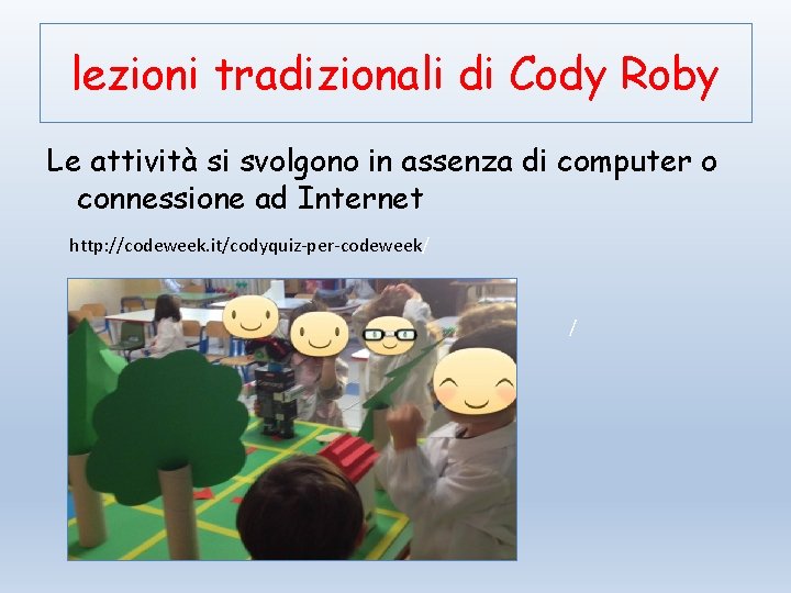 lezioni tradizionali di Cody Roby Le attività si svolgono in assenza di computer o