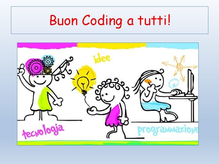 Buon Coding a tutti! 