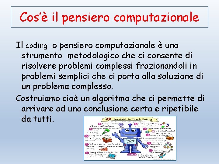 Cos’è il pensiero computazionale Il coding o pensiero computazionale è uno strumento metodologico che