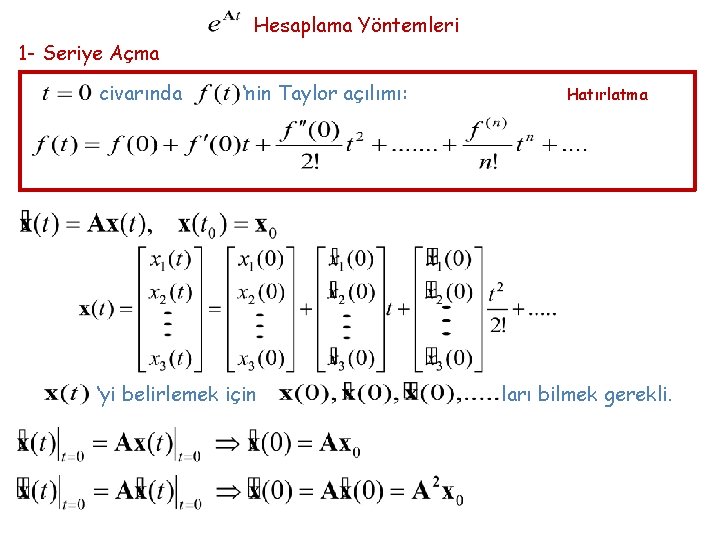 Hesaplama Yöntemleri 1 - Seriye Açma civarında ‘nin Taylor açılımı: ‘yi belirlemek için Hatırlatma