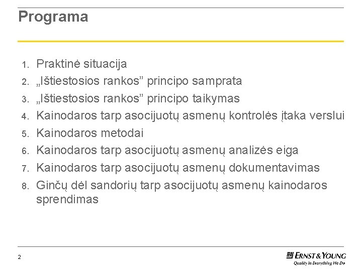 Programa 1. 2. 3. 4. 5. 6. 7. 8. 2 Praktinė situacija „Ištiestosios rankos”