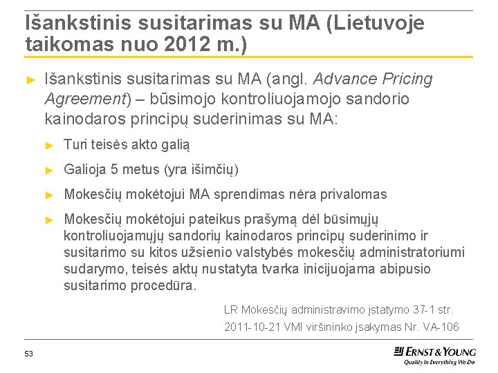 Išankstinis susitarimas su MA (Lietuvoje taikomas nuo 2012 m. ) ► Išankstinis susitarimas su