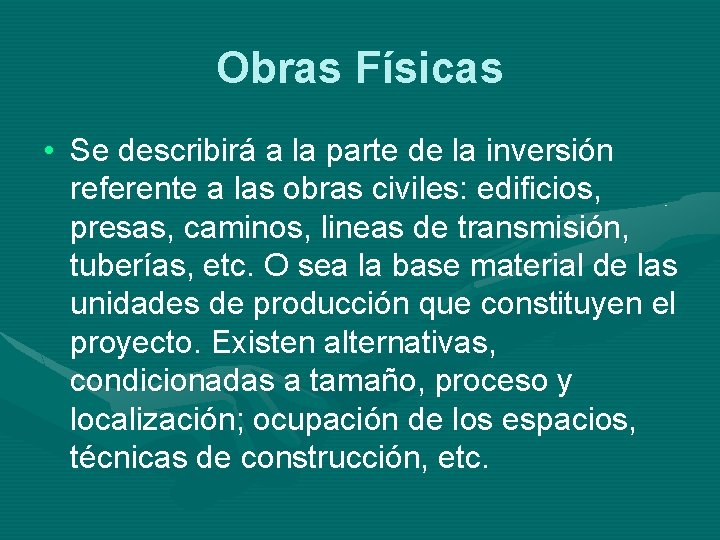 Obras Físicas • Se describirá a la parte de la inversión referente a las