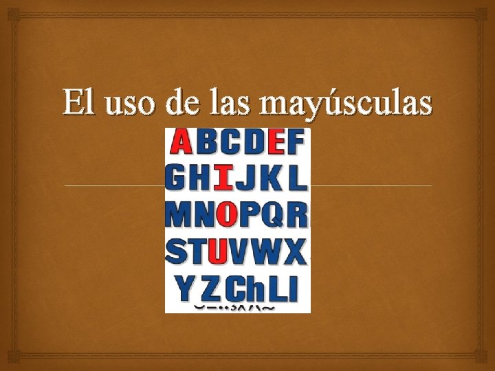 El uso de las mayúsculas 