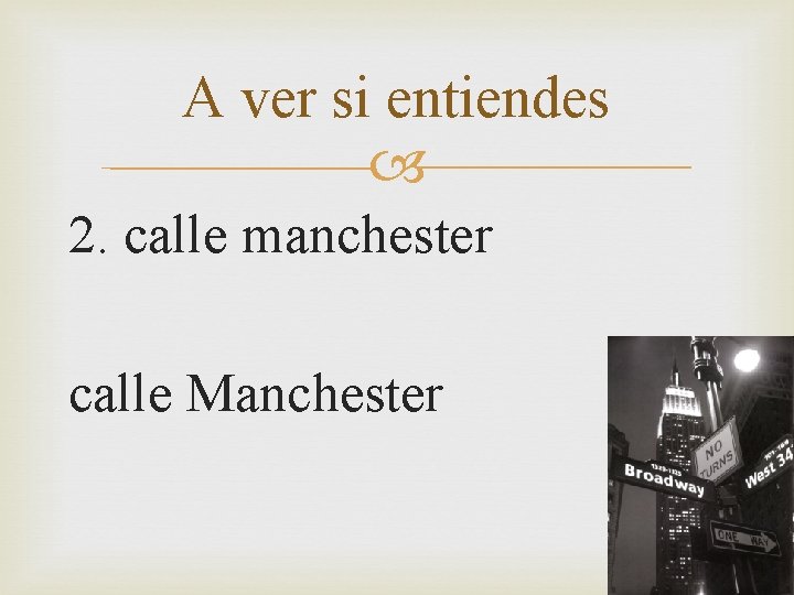 A ver si entiendes 2. calle manchester calle Manchester 