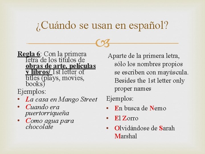 ¿Cuándo se usan en español? Regla 6: Con la primera letra de los títulos