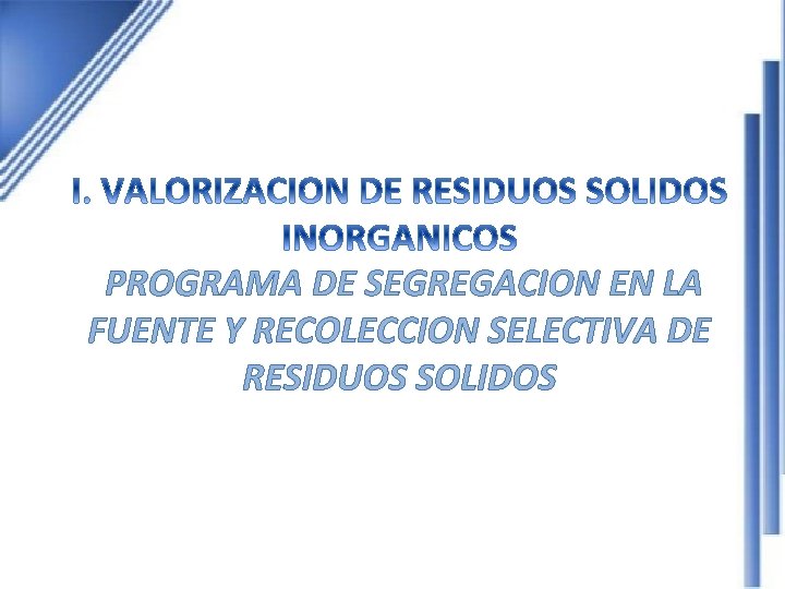 PROGRAMA DE SEGREGACION EN LA FUENTE Y RECOLECCION SELECTIVA DE RESIDUOS SOLIDOS PROGRAMA DE SEGREGACION EN LA FUENTE Y RECOLECCION SELECTIVA DE RESIDUOS SOLIDOS