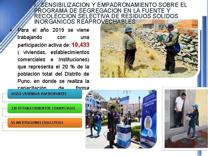 I. - SENSIBILIZACION Y EMPADRONAMIENTO SOBRE EL PROGRAMA DE SEGREGACION EN LA FUENTE Y I. - SENSIBILIZACION Y EMPADRONAMIENTO SOBRE EL PROGRAMA DE SEGREGACION EN LA FUENTE Y
