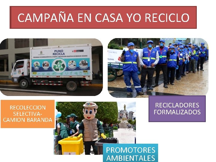 CAMPAÑA EN CASA YO RECICLO RECOLECCION SELECTIVACAMION BARANDA RECICLADORES FORMALIZADOS PROMOTORES AMBIENTALES CAMPAÑA EN CASA YO RECICLO RECOLECCION SELECTIVACAMION BARANDA RECICLADORES FORMALIZADOS PROMOTORES AMBIENTALES