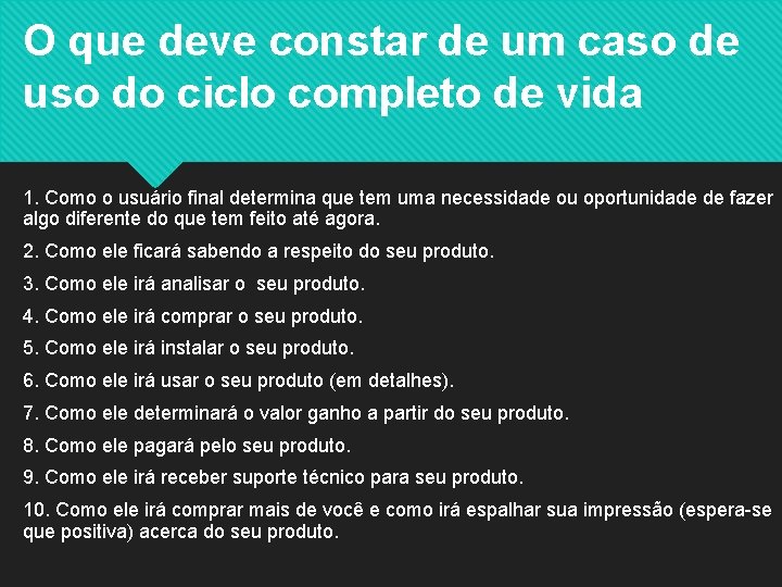 O que deve constar de um caso de uso do ciclo completo de vida