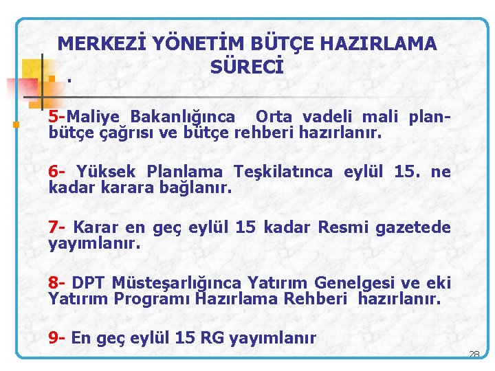 MERKEZİ YÖNETİM BÜTÇE HAZIRLAMA SÜRECİ n. n 5 -Maliye Bakanlığınca Orta vadeli mali plan-