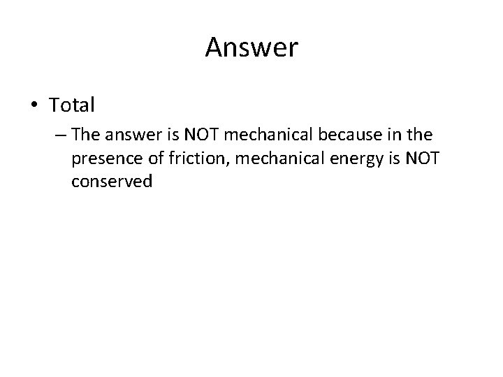 Answer • Total – The answer is NOT mechanical because in the presence of Answer • Total – The answer is NOT mechanical because in the presence of