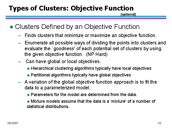 Types of Clusters: Objective Function [optional] l Clusters Defined by an Objective Function –