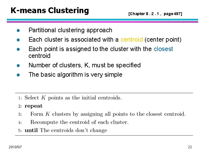 K-means Clustering [Chapter 8. 2. 1 , page 497] l Partitional clustering approach l