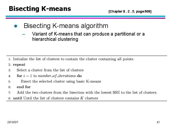 Bisecting K-means l Bisecting K-means algorithm – 2010/5/7 [Chapter 8. 2. 3, page 509]