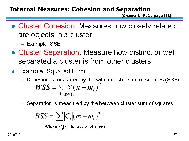 Internal Measures: Cohesion and Separation [Chapter 8. 5. 2 , page 536] l Cluster